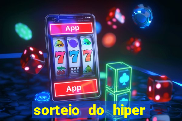 sorteio do hiper cap de hoje ao vivo